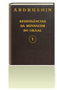 Ressonâncias da Mensagem do Graal I de Abdrushin